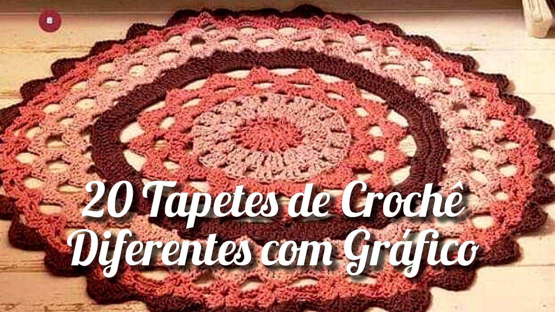 20 Tapetes de Crochê Diferentes: Modelos Com Gráficos para Fazer em Casa