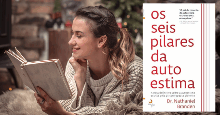 Como o livro "Os 6 Pilares da Autoestima", de Nathaniel Branden, pode transformar sua Autoestima
