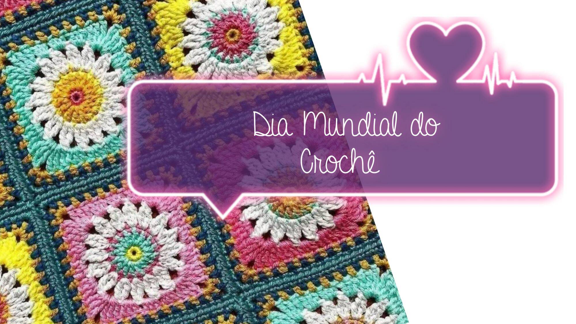 Dia Mundial do Crochê: Eventos, Inspirações e Conteúdos Exclusivos