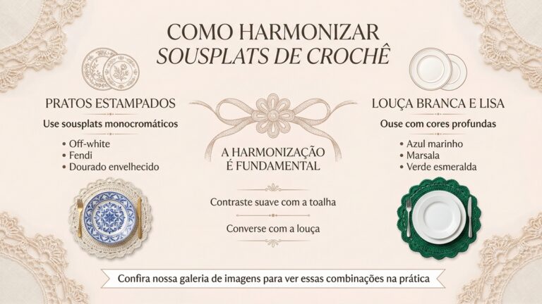 Infografico educativo mostrando como harmonizar sousplats de croche com pratos estampados e louça branca, com sugestoes de cores e dicas de combinacao
