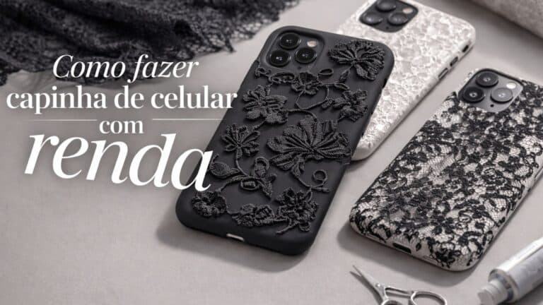 Por que as capinhas de renda estão virando febre entre as fashionistas (e aprenda agora como fazer a sua!)